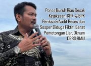 Poros Buruh Riau Desak APH Periksa & Audit Reses dan Sosper Diduga Fiktif, Sarat Pemotongan Liar, Oknum DPRD RIAU